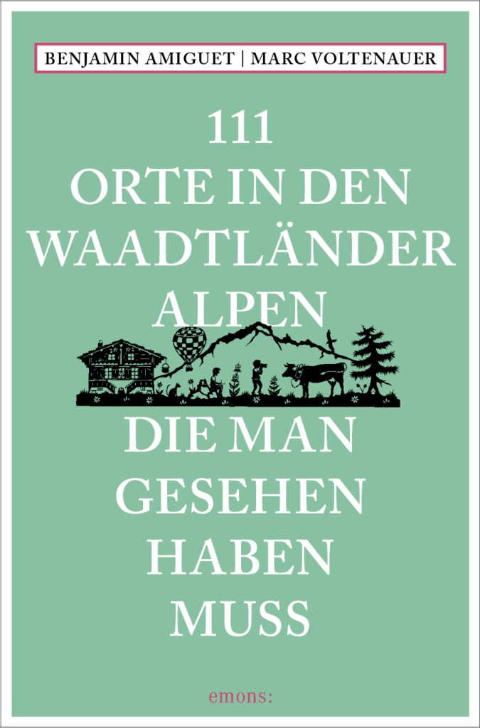 111 Orte in den Waadtländer Alpen